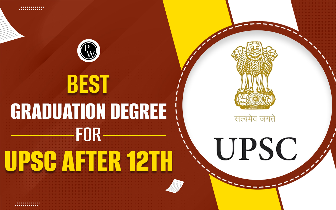Best Graduation Degree For UPSC After 12th