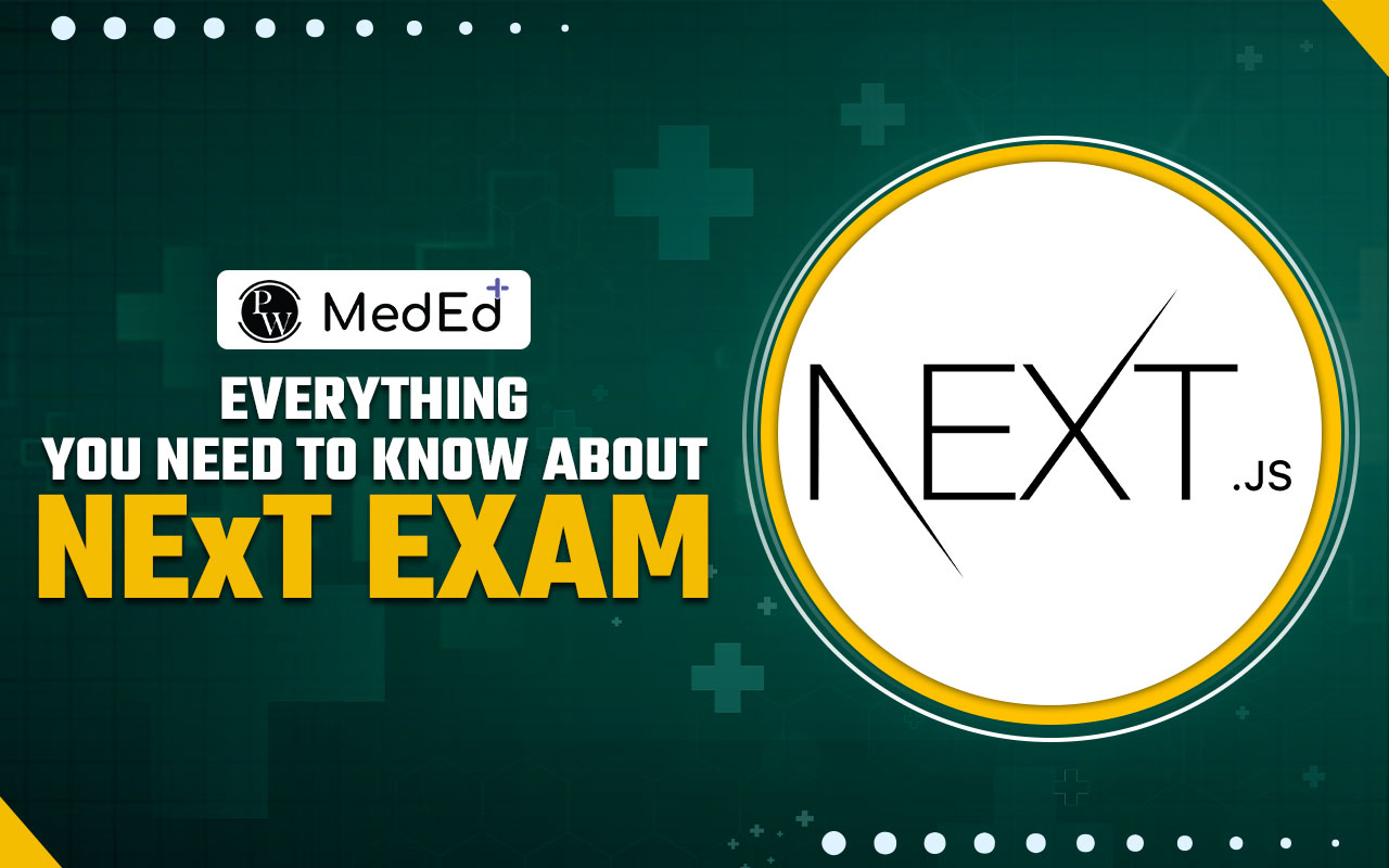 Everything You Need to Know About NExT Exam