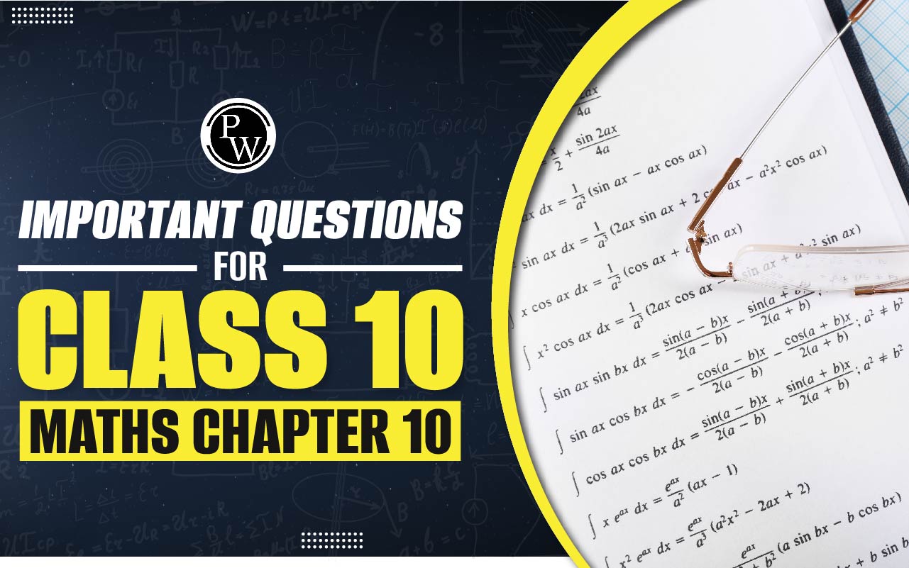 Important Questions for Class 10 Maths Chapter 10