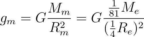 g_m = G \frac{M_m}{R_m^2} = G \frac{\frac{1}{81} M_e}{(\frac{1}{4} R_e)^2}