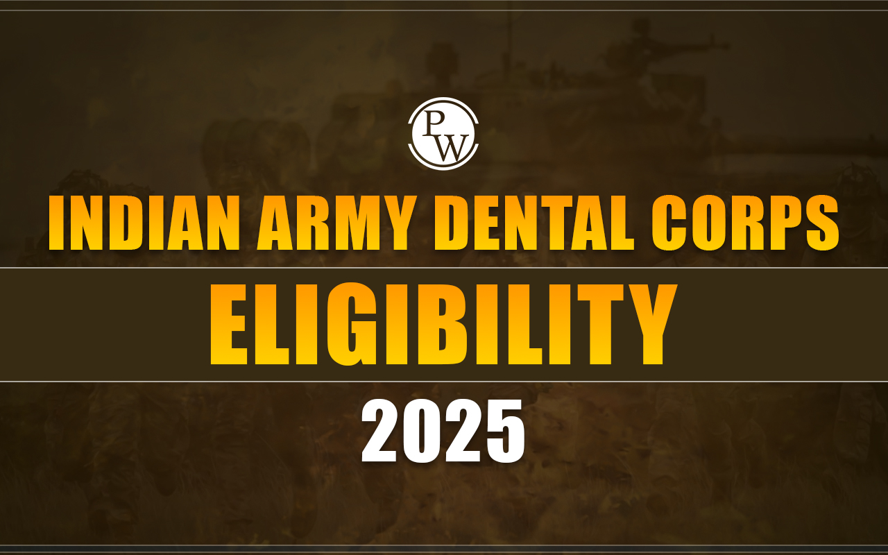 Indian Army Dental Corps Eligibility 2025