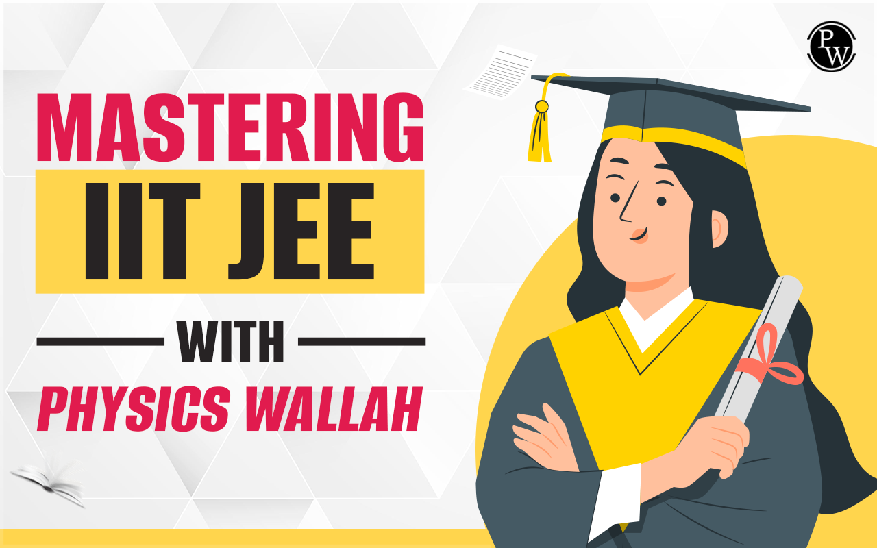 Mastering IIT JEE with Physics Wallah