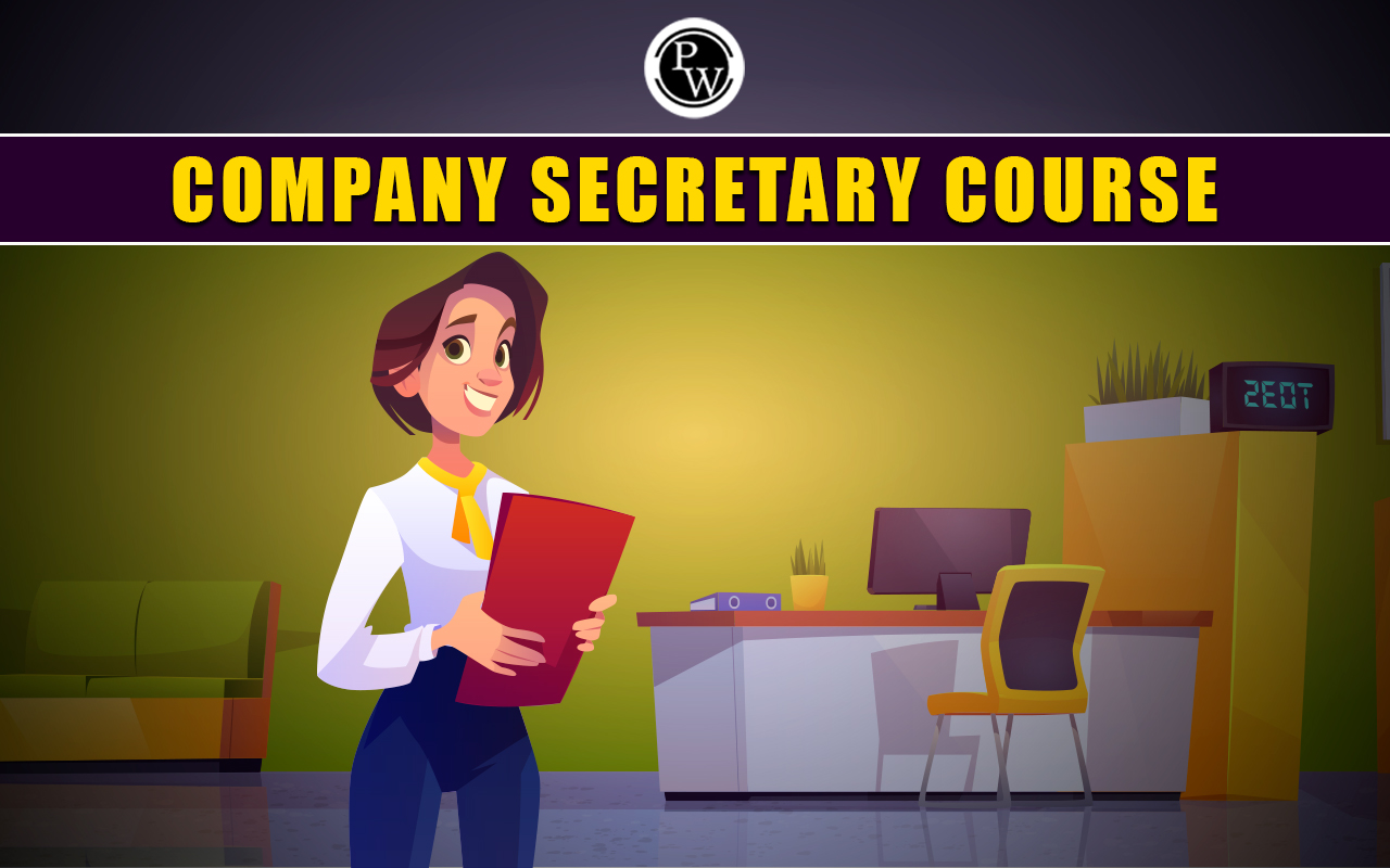 Company Secretary Course, Eligibility, Admission 2025 and Fees Company Secretary Course, Eligibility, Admission 2025 and Fees