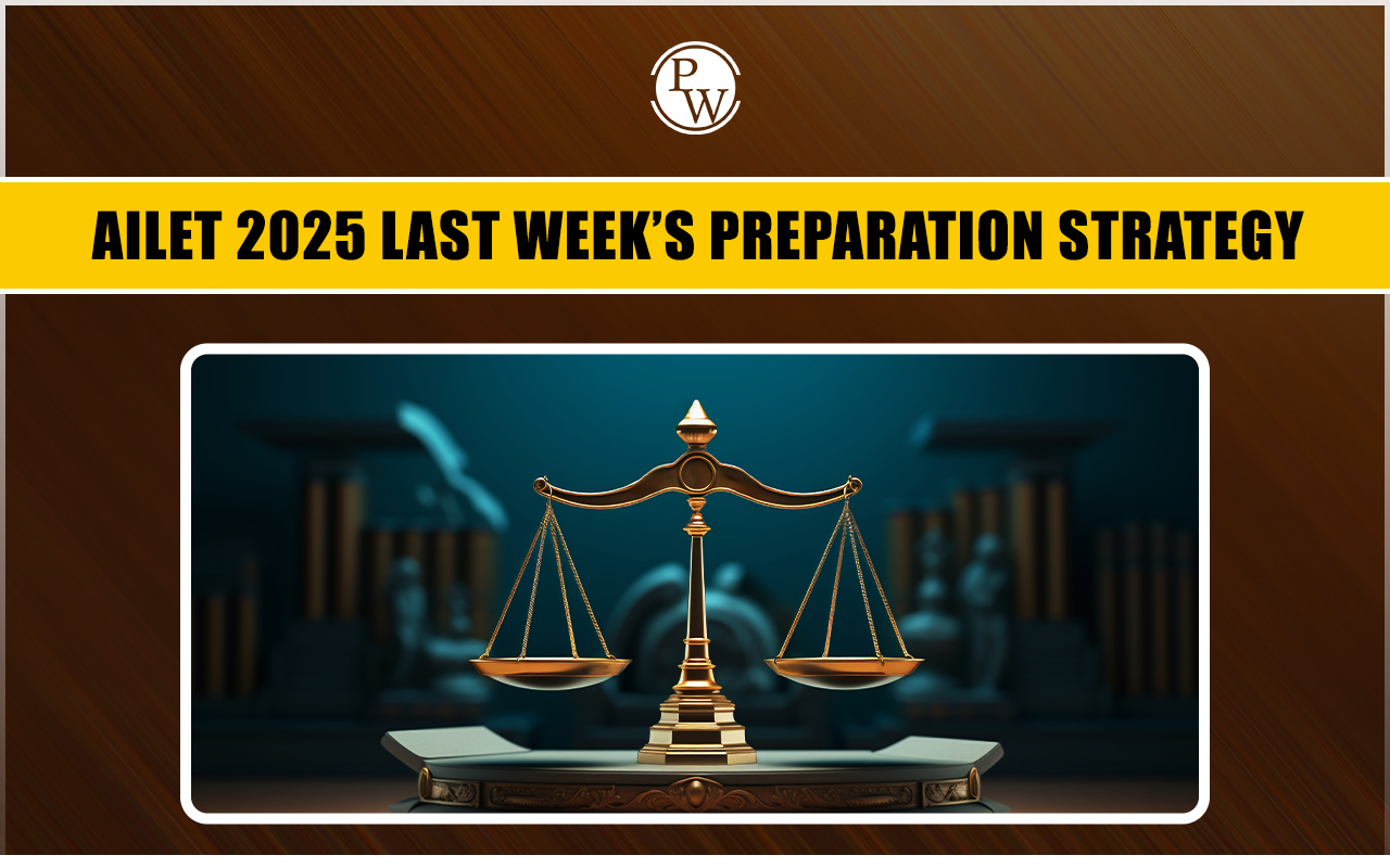 AILET 2025: Last Week's Preparation Strategy