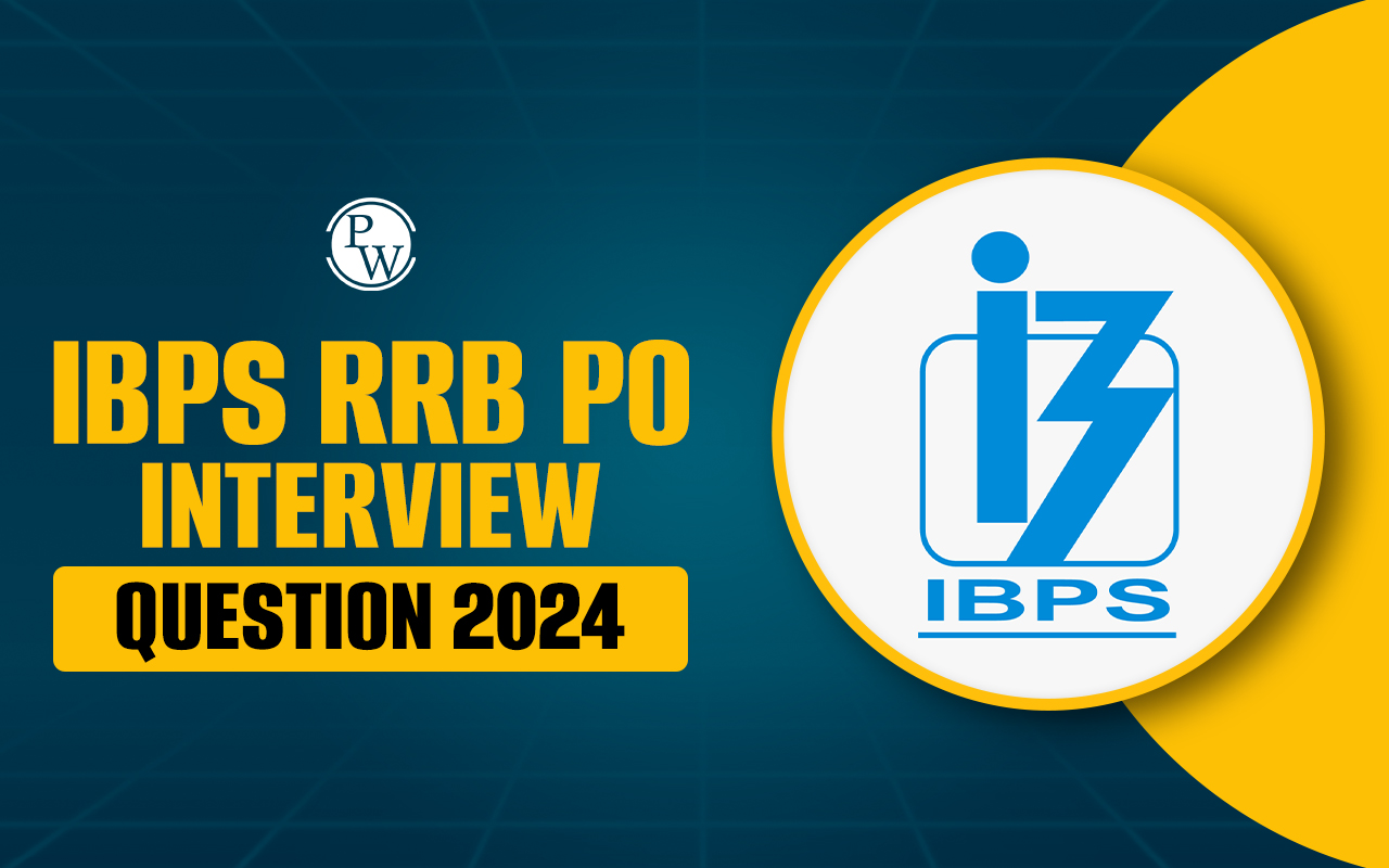 IBPS RRB PO Interview Question 2024