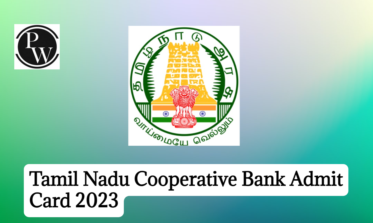 Tamil Nadu Cooperative Bank Admit Card 2023