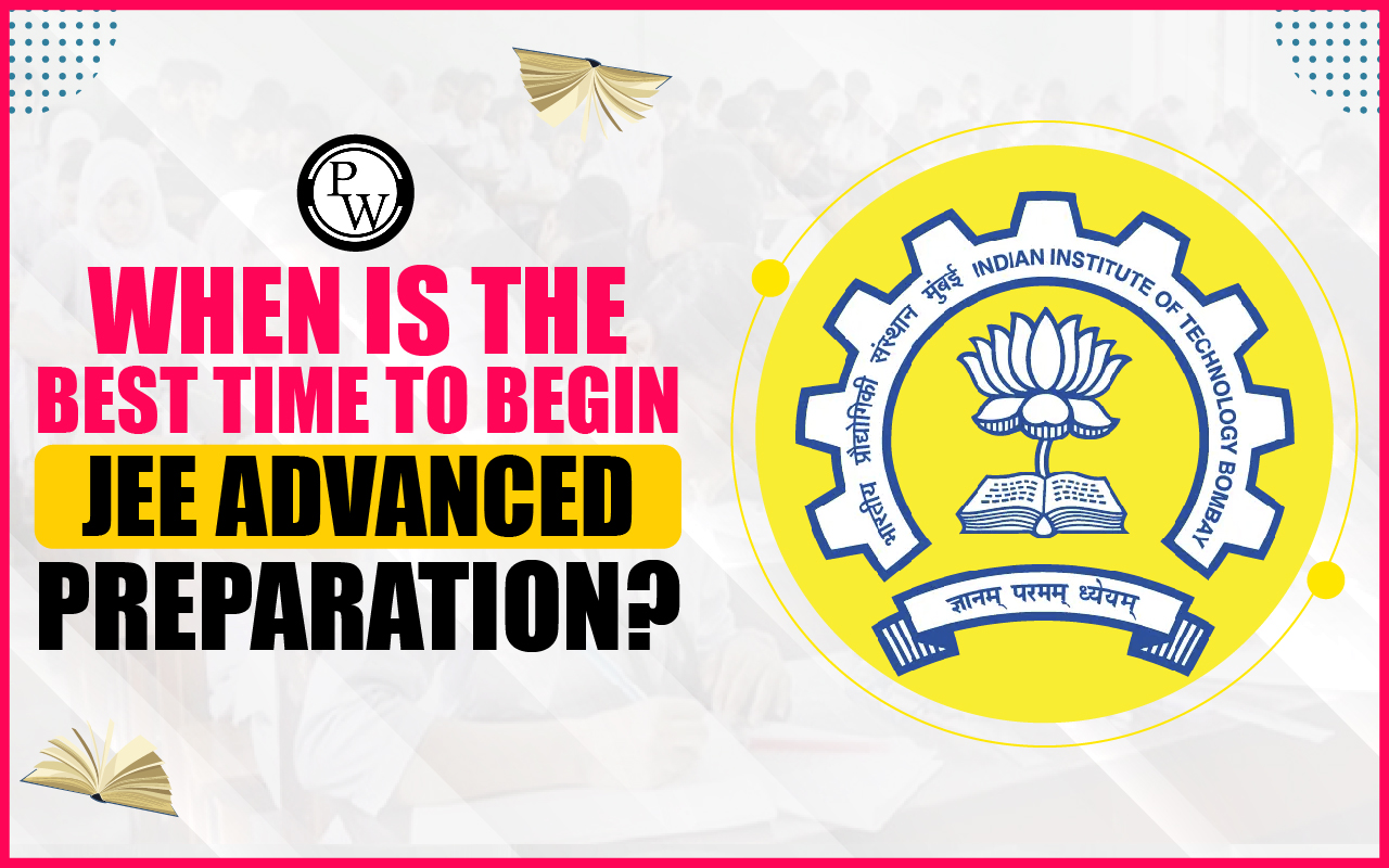 When is the Best Time to Begin JEE Advanced Preparation?