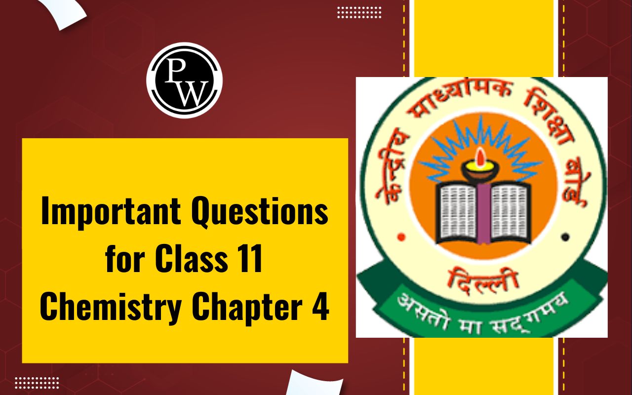 Important Questions for Class 11 Chemistry Chapter 4