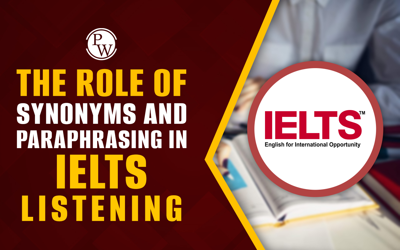 The Role of Synonyms and Paraphrasing in IELTS Listening