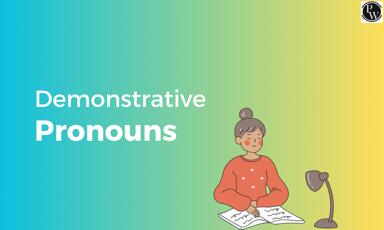 Demonstrative Pronouns - Definition, Types, Uses, Examples And Worksheet