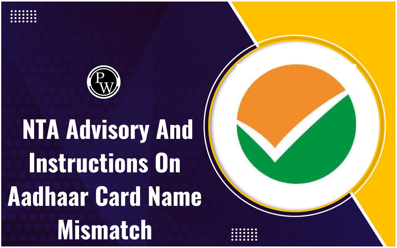 NTA Advisory And Instructions On Aadhaar Card Name Mismatch