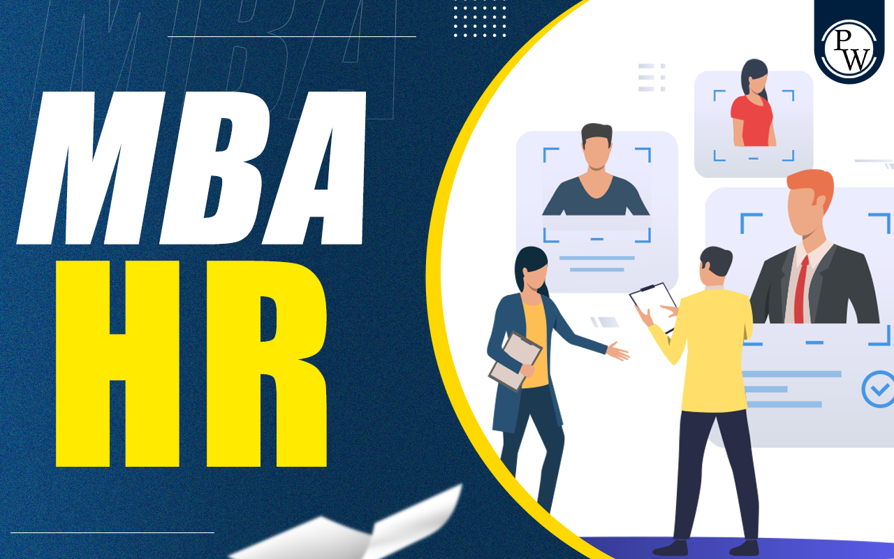 MBA in HR: Course, Eligibility, Syllabus, Fees, Entrance Exam, Colleges