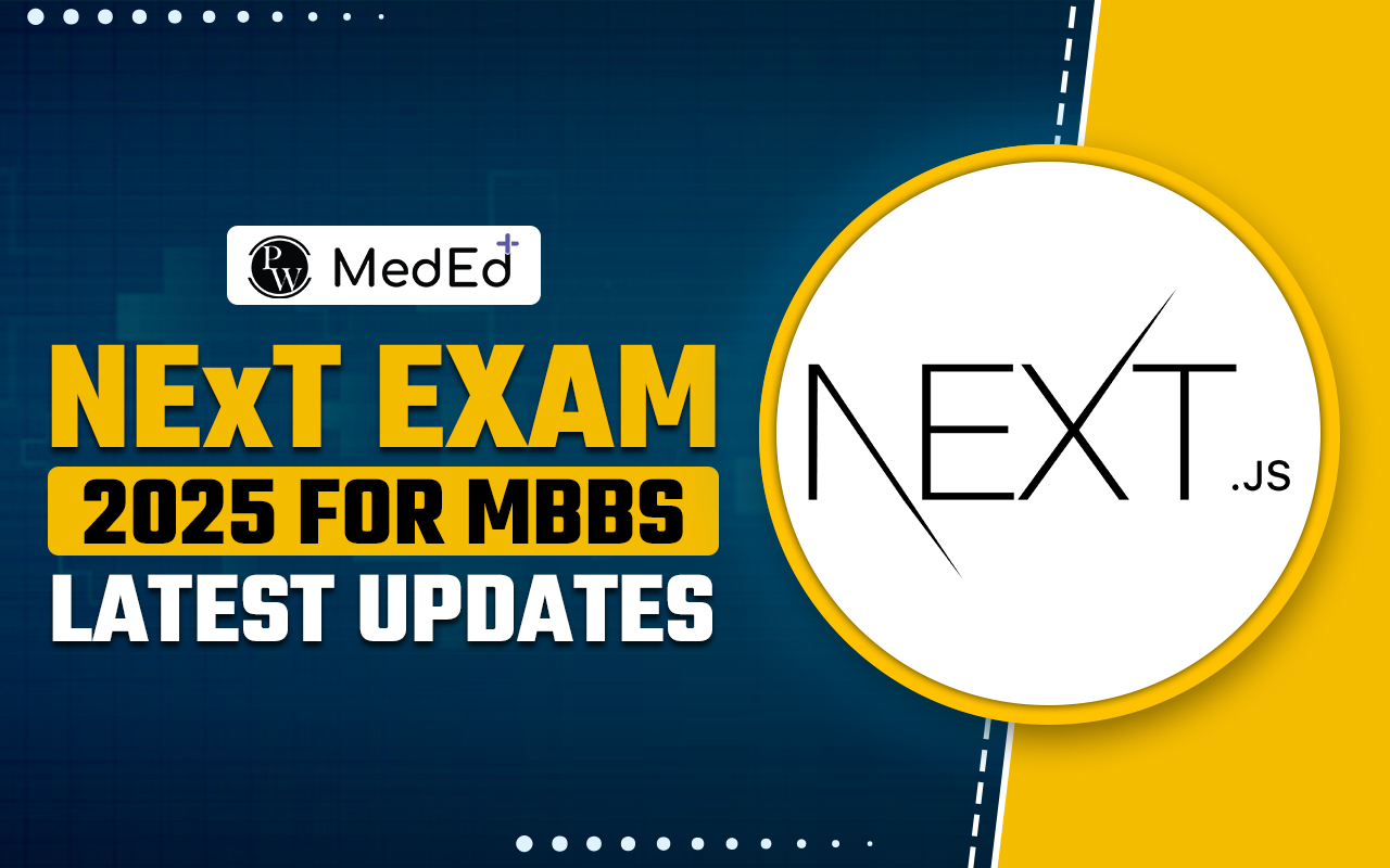 NExT Exam 2025 for MBBS Latest Updates, Dates, Exam Pattern, Syllabus