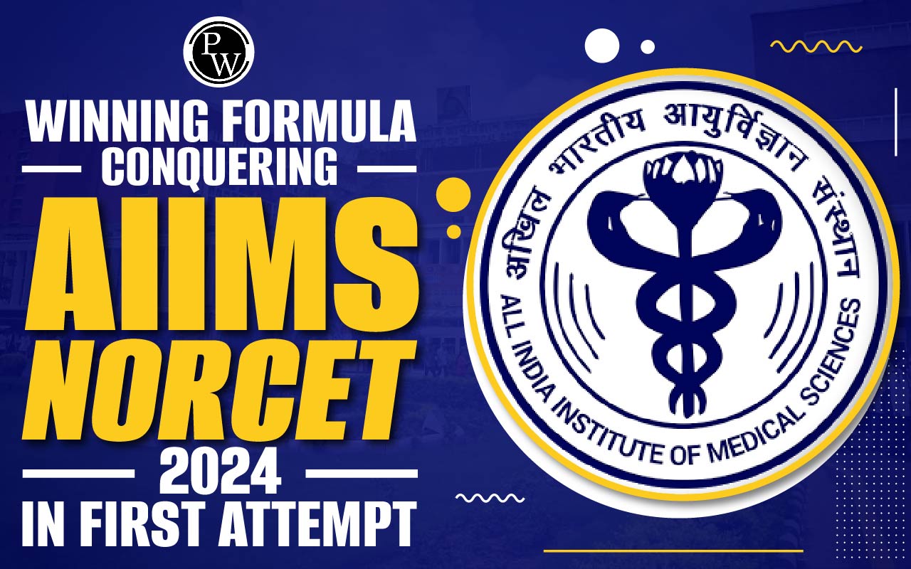 Conquering AIIMS NORCET 2024 in First Attempt