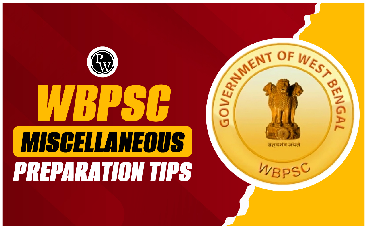 WBPSC Miscellaneous Preparation Tips