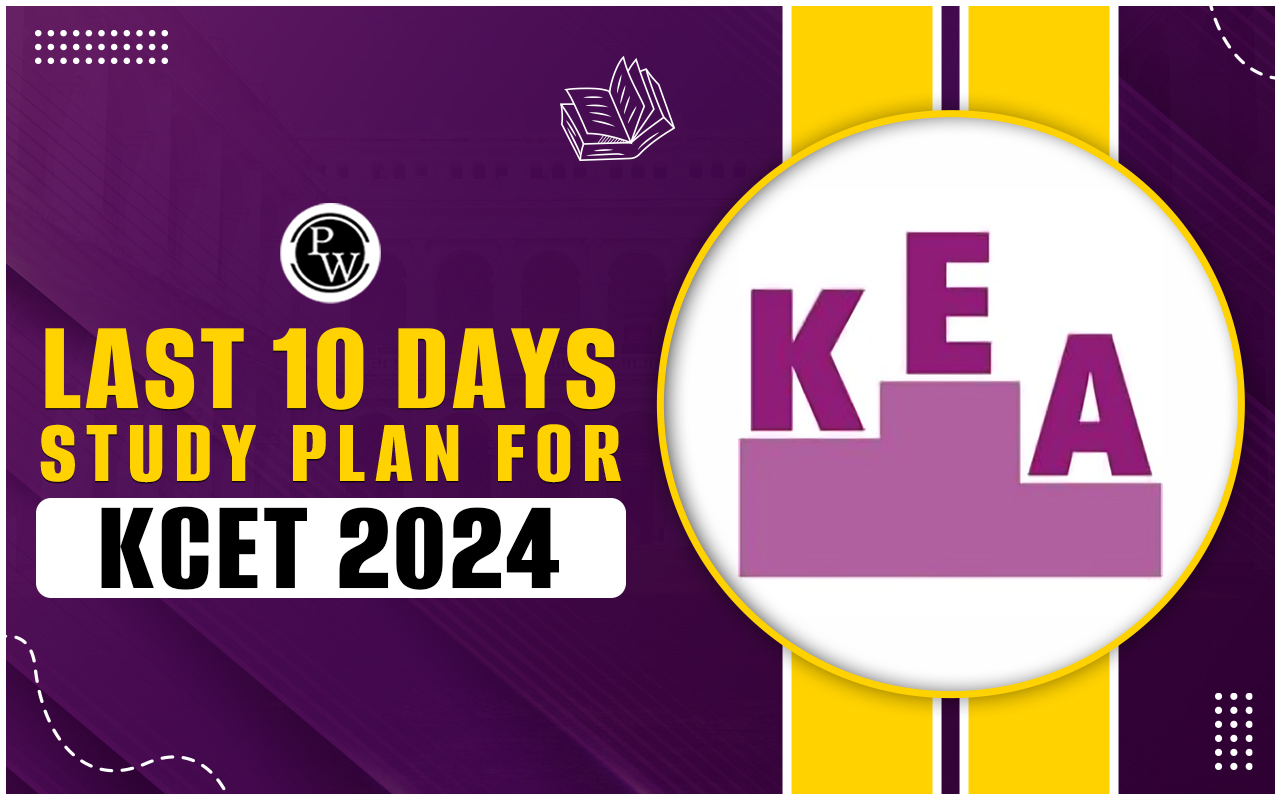 Last 10 Days Study Plan For KCET 2024