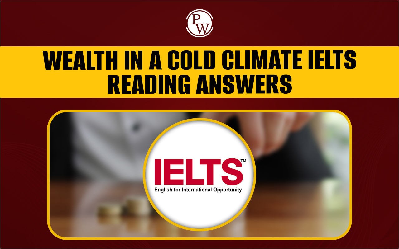 Wealth In A Cold Climate Reading Answers, IELTS Reading Passage