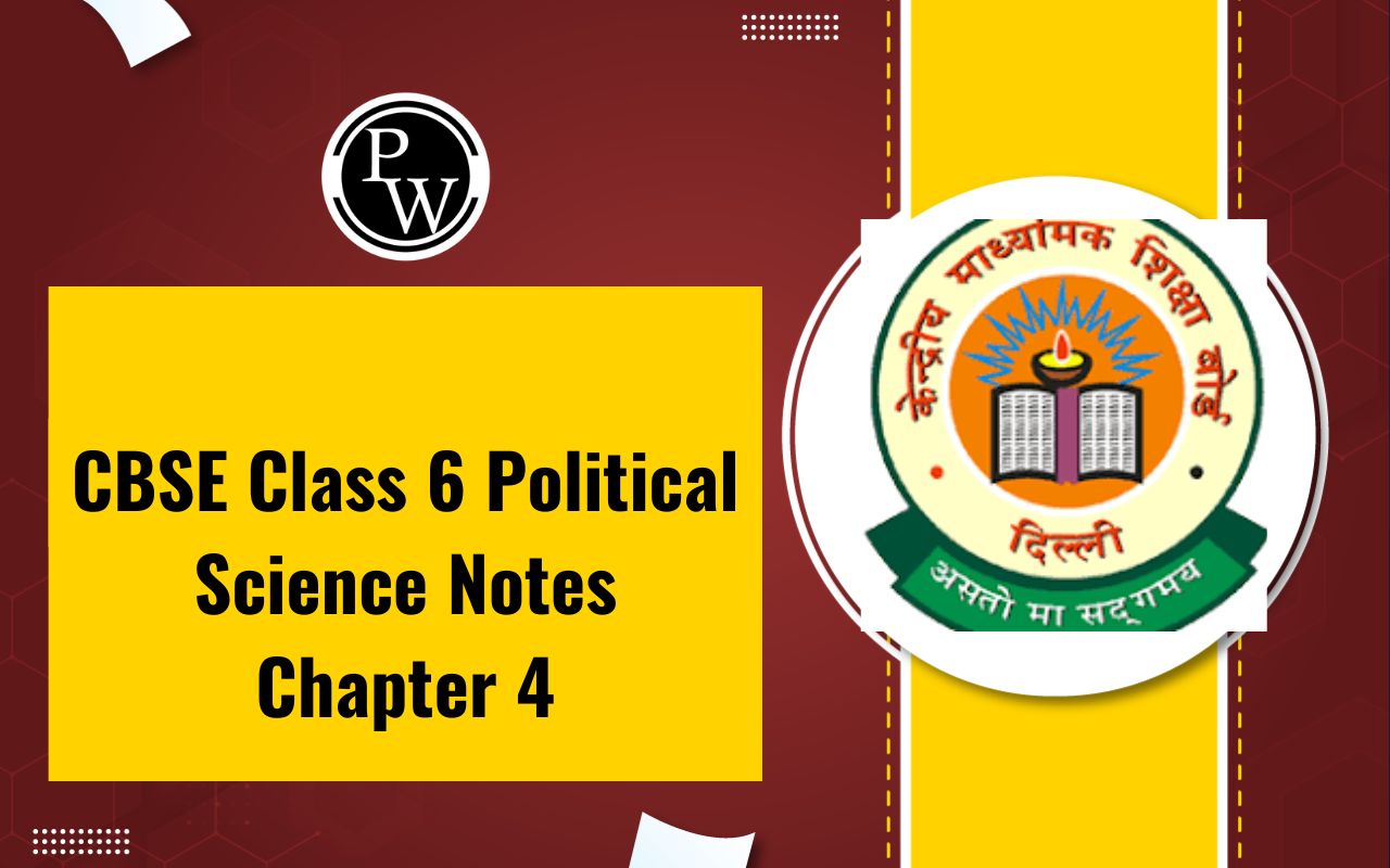 CBSE Class 6 Political Science Notes Chapter 4