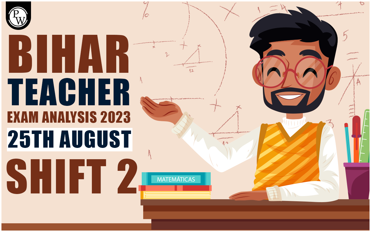 Bihar Teacher Exam Analysis 2023 25th August Shift 2