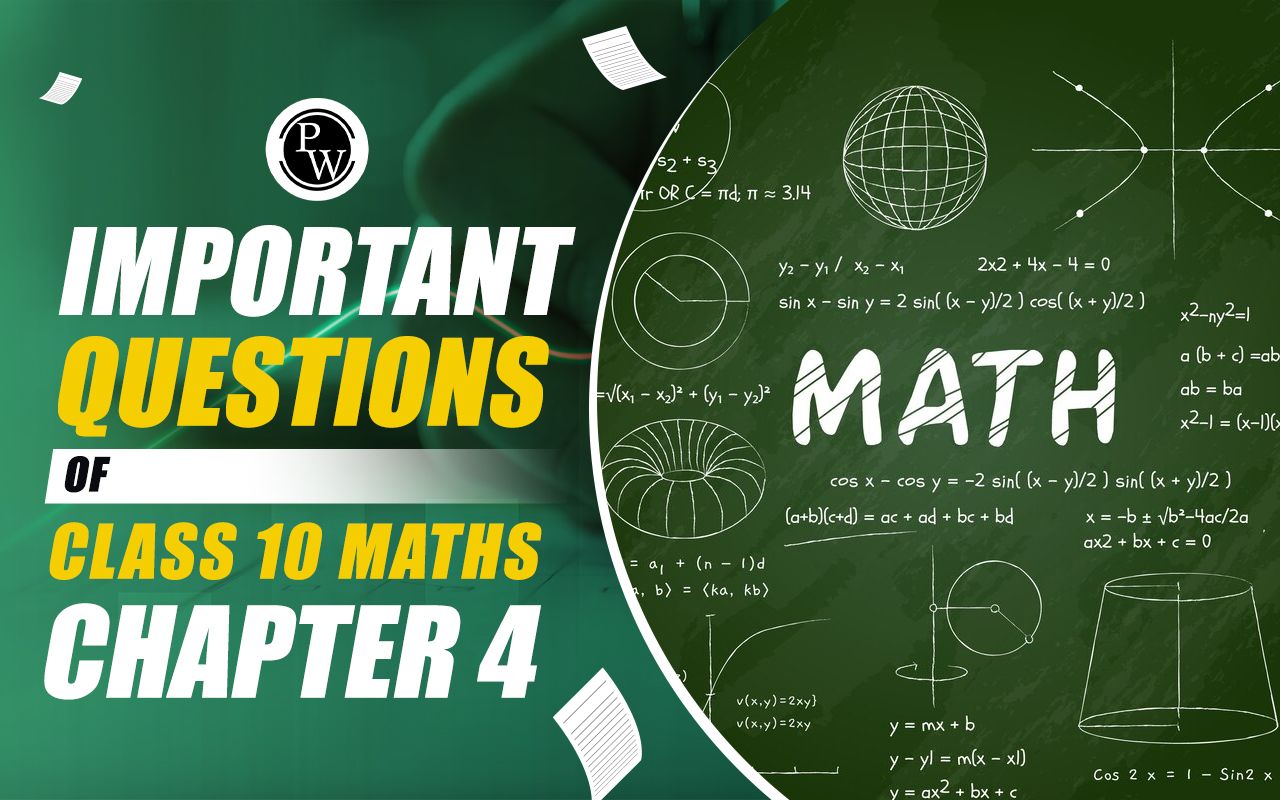 Important Questions for Class 10 Maths Chapter 4