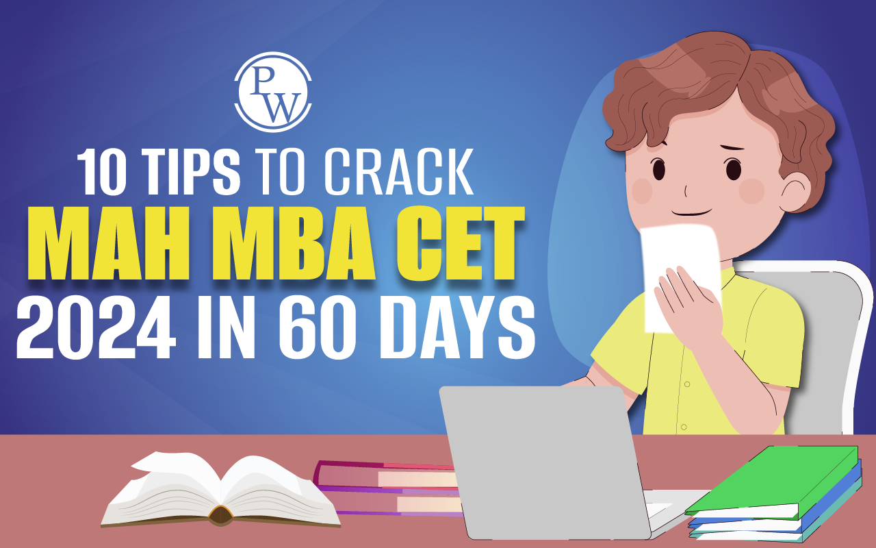 10 Tips to Crack MAH MBA CET 2024 in 60 Days