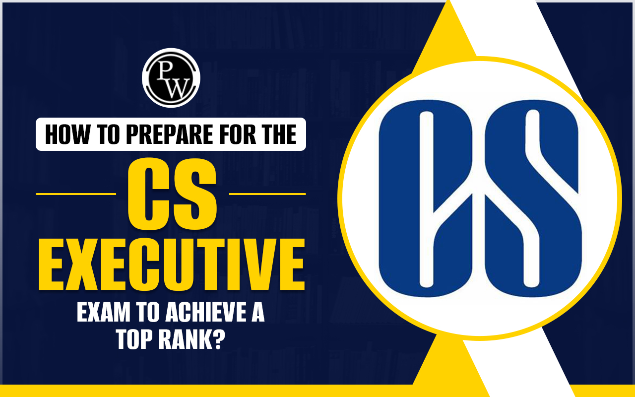 How to Prepare for the CS Executive Exam to Achieve a Top Rank?