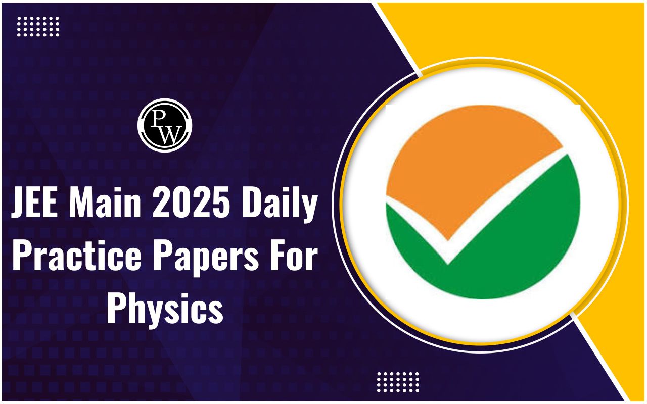 JEE Main 2025 Daily Practice Papers for Physics