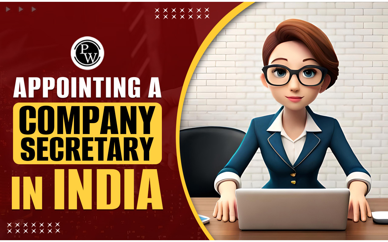 Company Secretary Appointment, Roles and Responsibilities