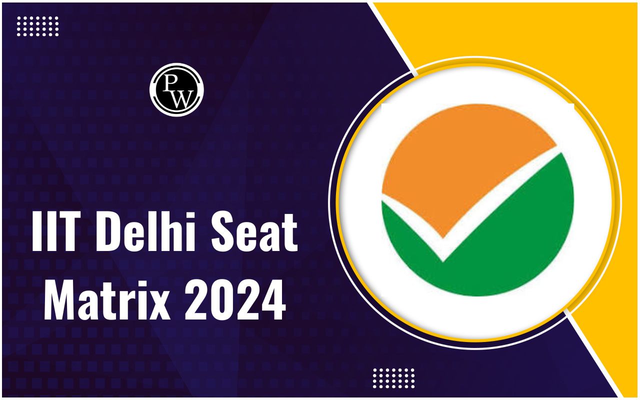 IIT Delhi Seat Matrix 2024