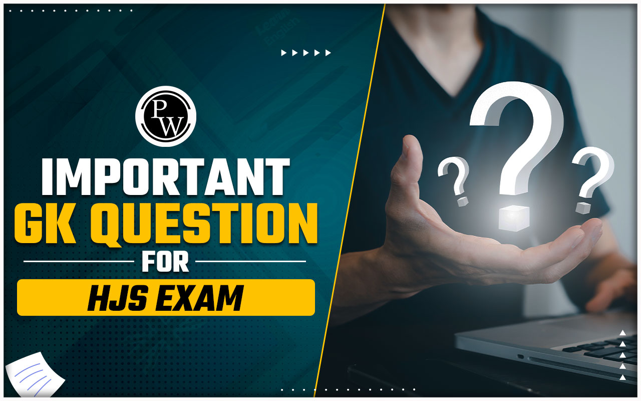 Important GK Questions for HJS Exam 2024, Most Important And Previous Year