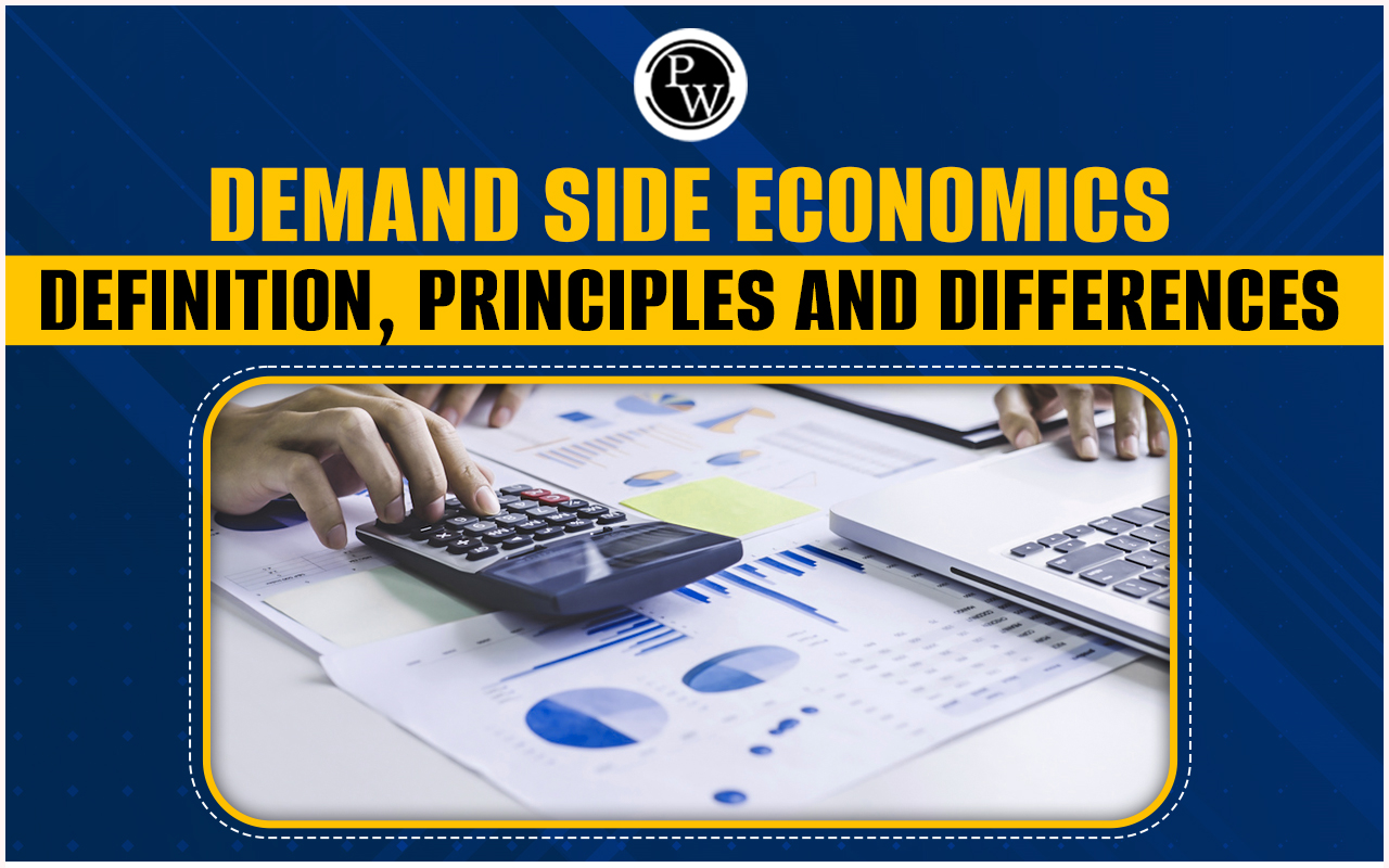 Demand Side Economics, Definition, Principles And Differences