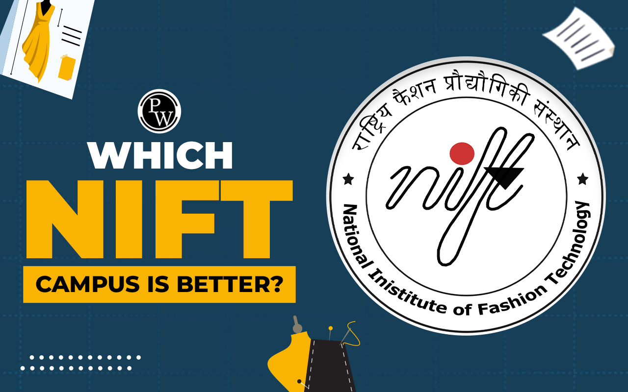 Which NIFT Campus is better?