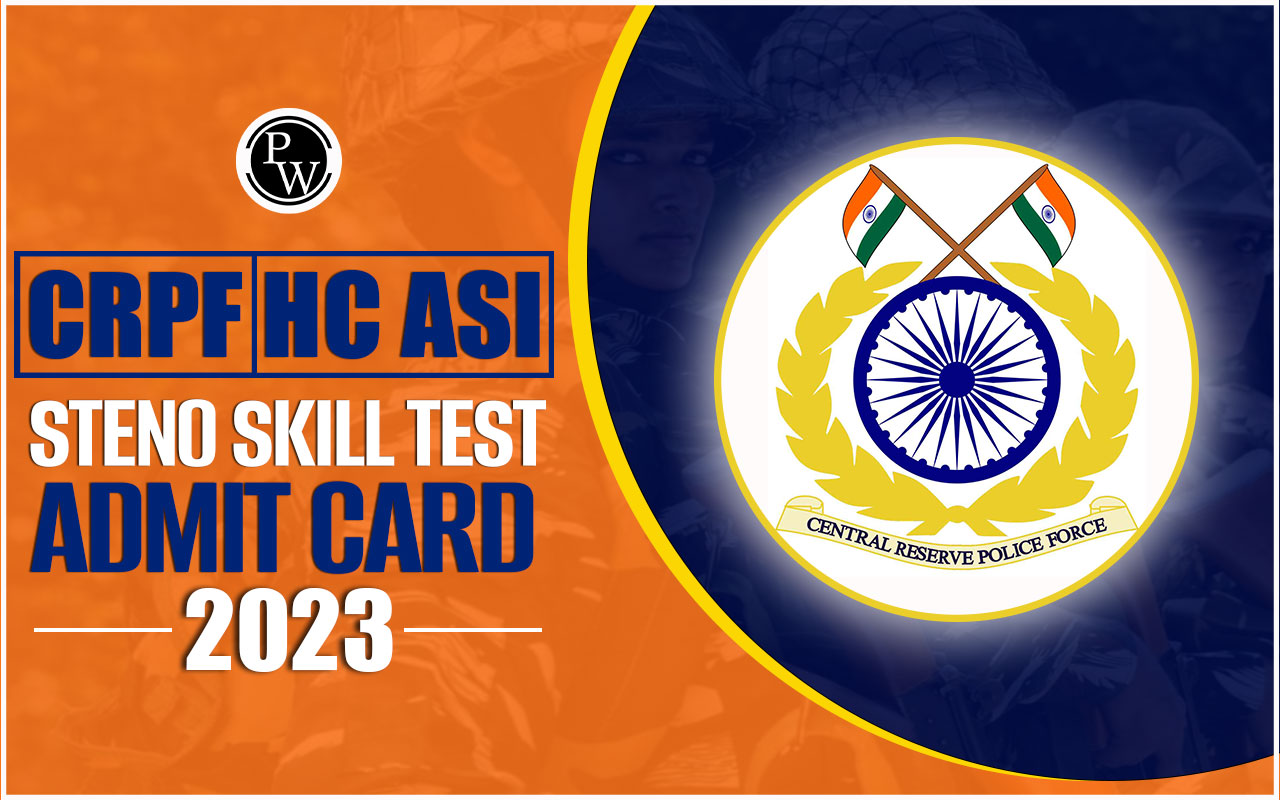 CRPF HC ASI Steno Skill Test Admit Card 2023