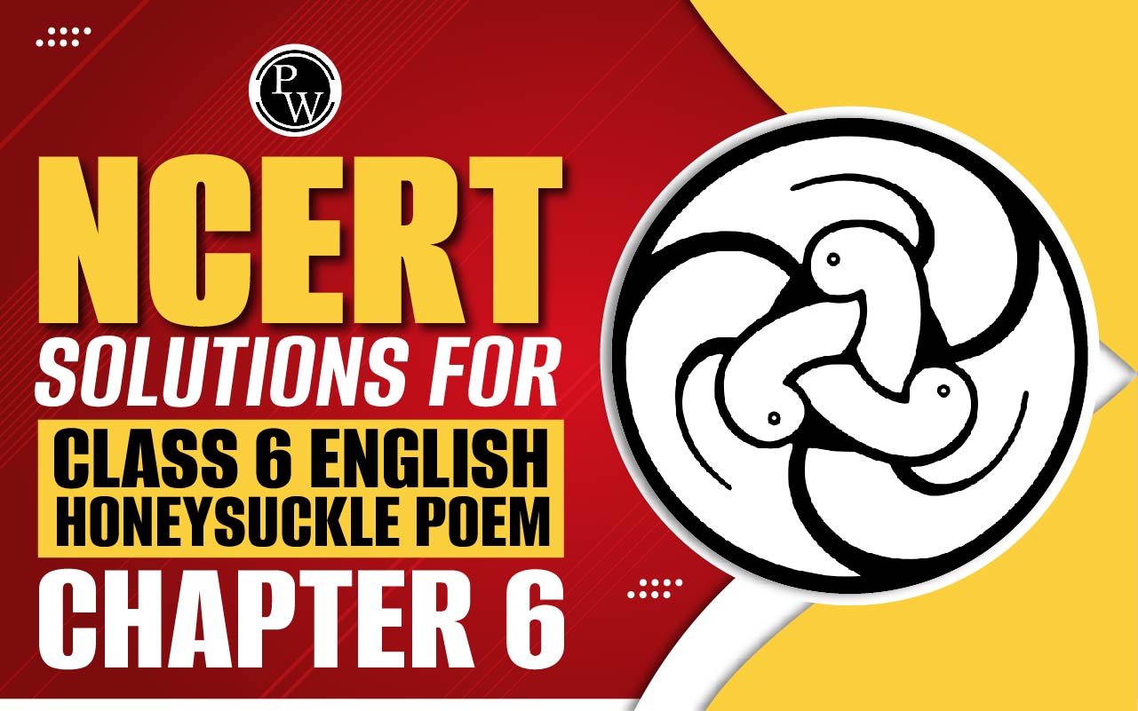 NCERT Solutions for Class 6 English Honeysuckle Poem Chapter 6