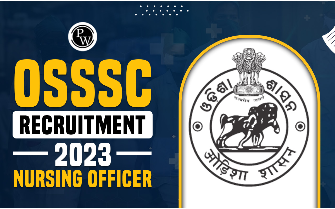 OSSSC Recruitment 2023 Nursing Officer Notification, Exam Dates, Eligibility Criteria, Salary