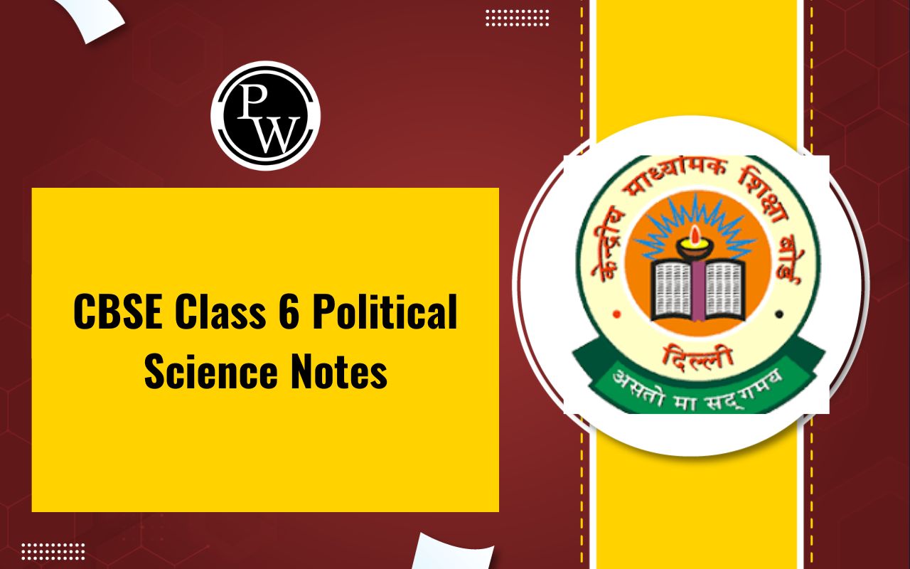 CBSE Class 6 Political Science Notes