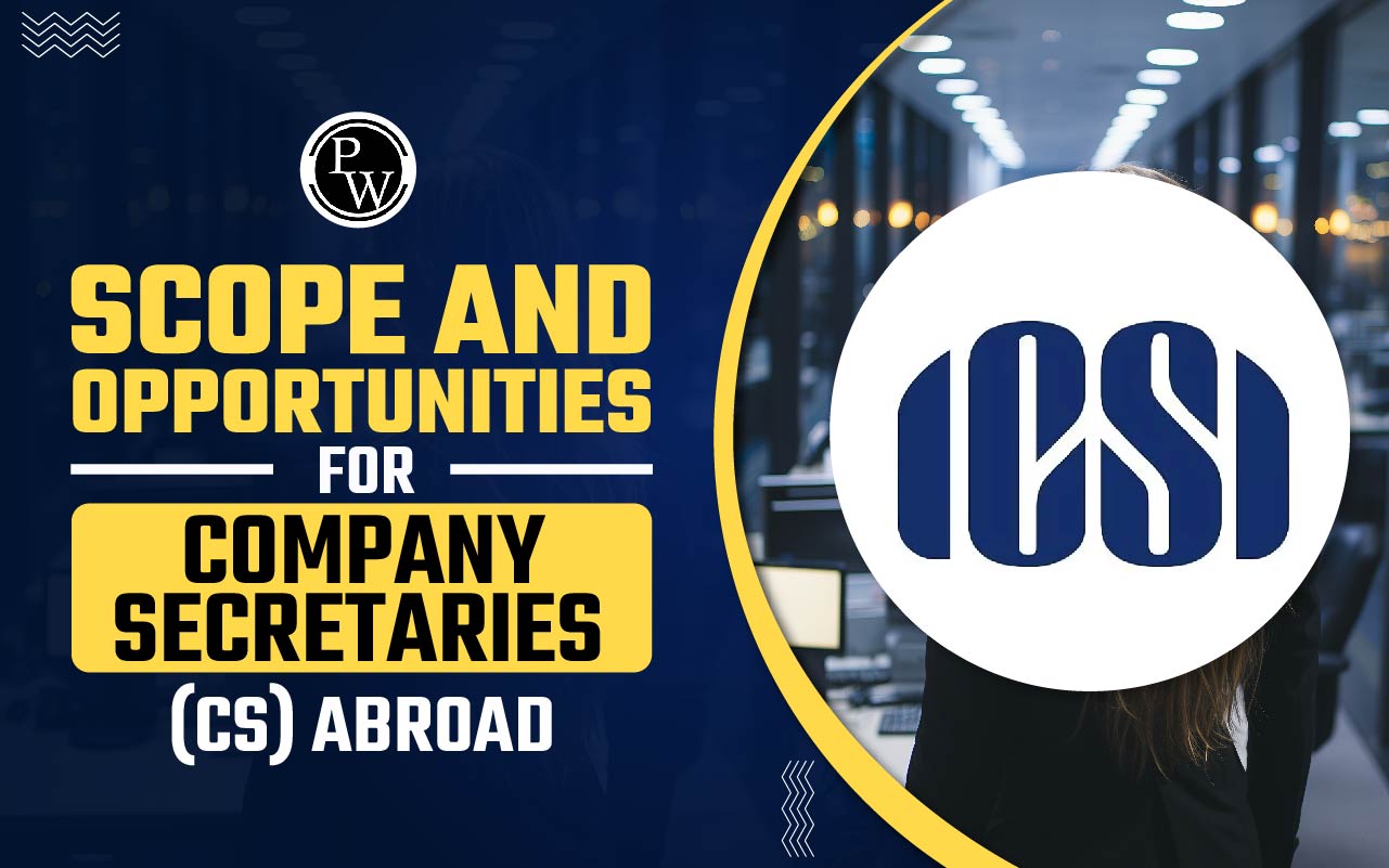 Scope And Opportunities For Company Secretaries (CS) Abroad