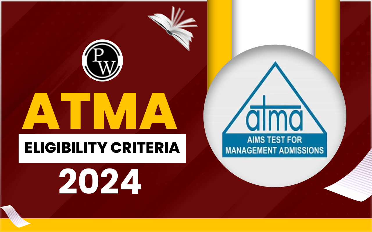 ATMA Eligibility Criteria 2024, Check Age Limit, Qualification, Nationality, and Reservation