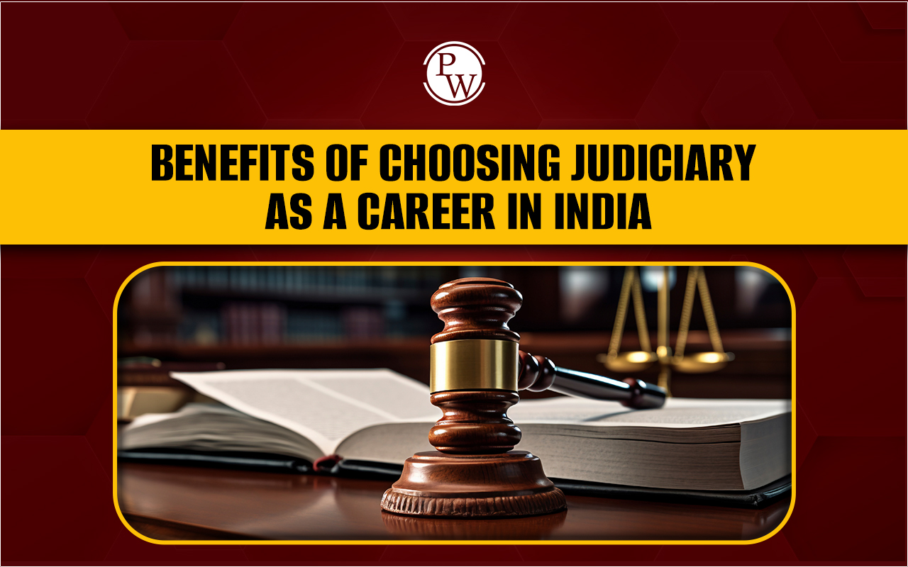 Benefits of Choosing Judiciary As A Career in India