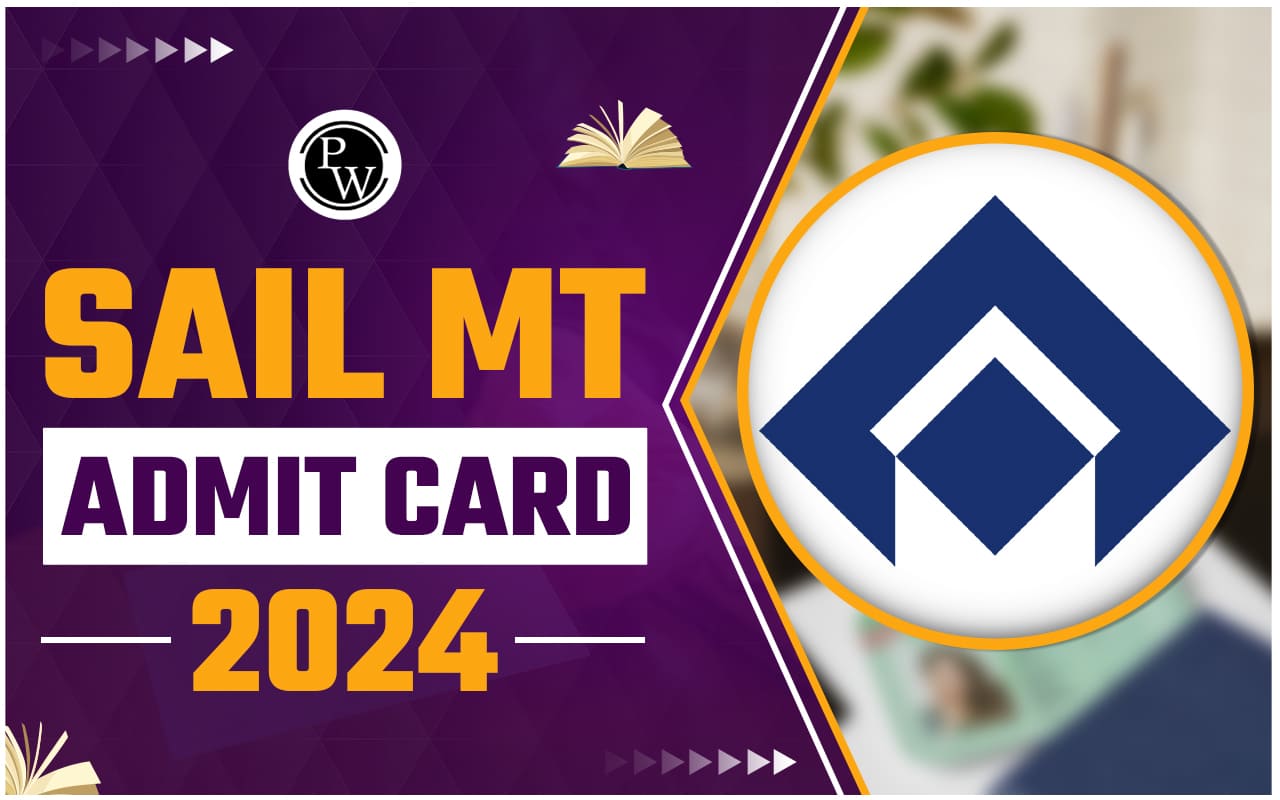 SAIL MT Admit Card 2024