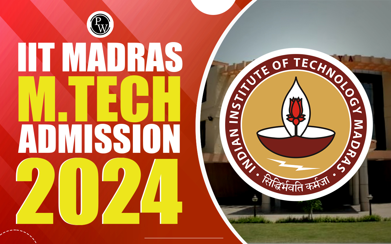 IIT Madras M.Tech Admission 2024