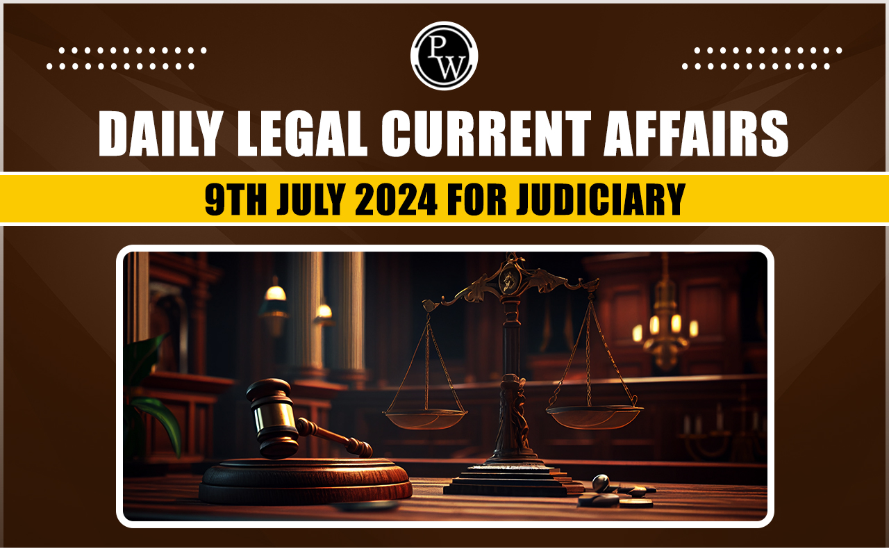 Daily Legal Current Affairs 09 July 2024