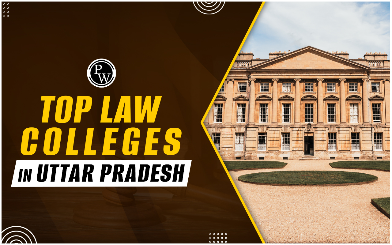 Top Law Colleges in Uttar Pradesh 2024, List, Rank, Fees And Placement