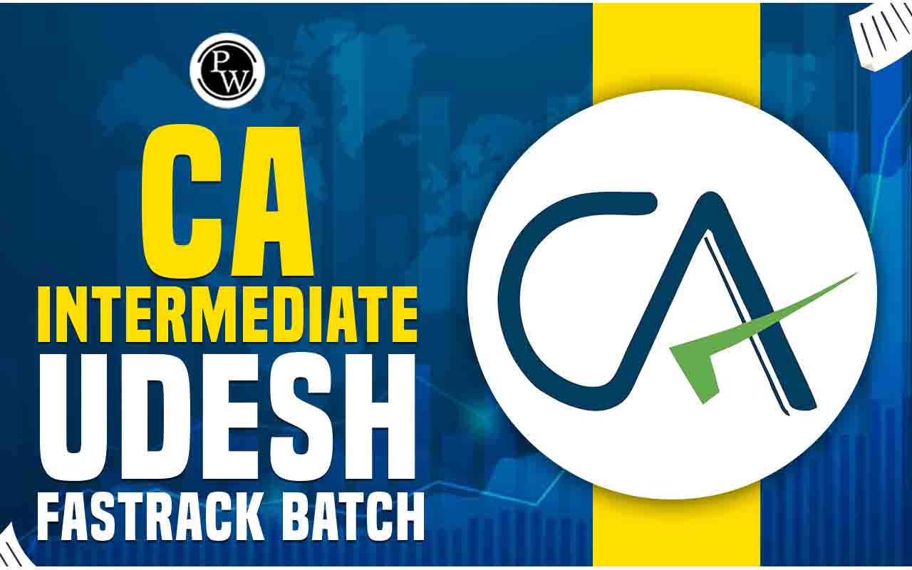 CA Intermediate Udesh Fastrack May 2024 Batch Details