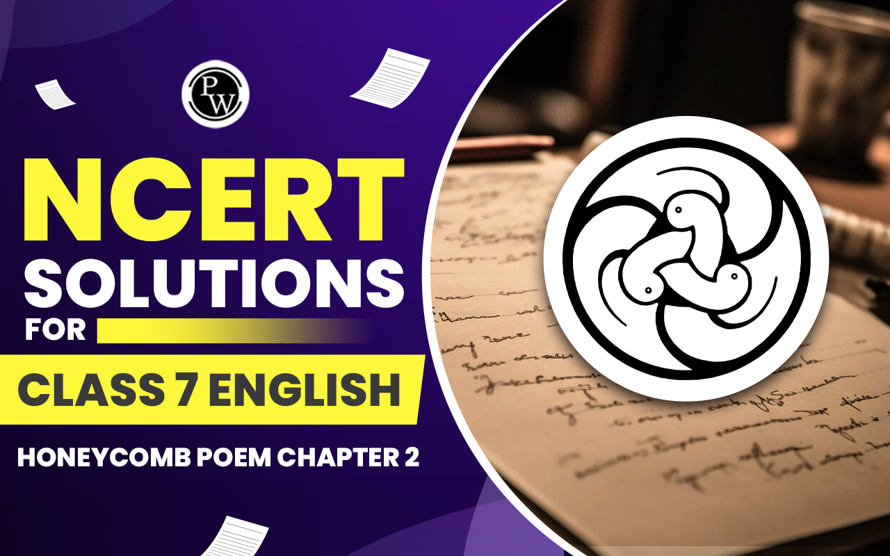 NCERT Solutions for Class 7 English Honeycomb Poem Chapter 2