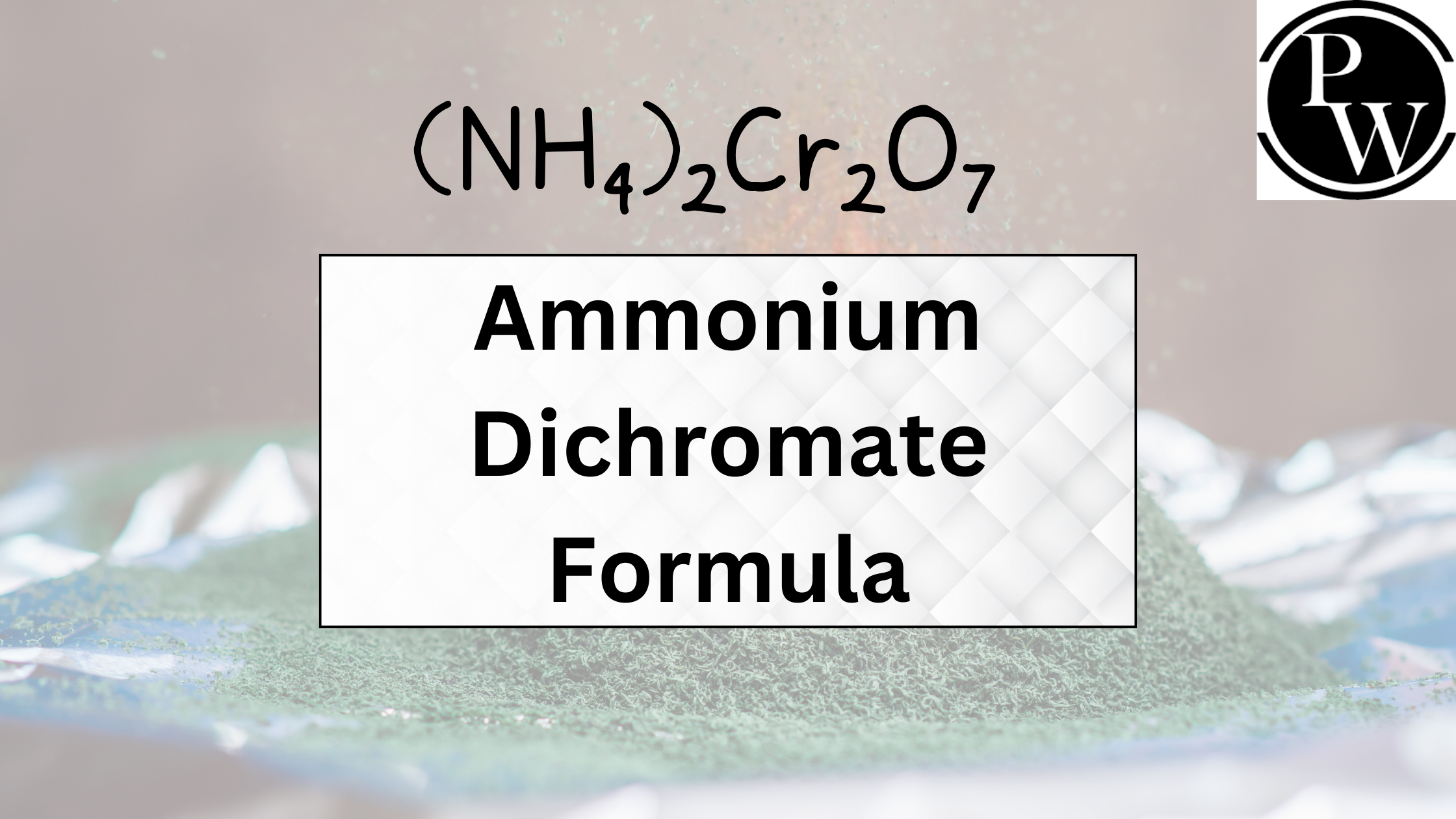 Ammonium Dichromate Formula