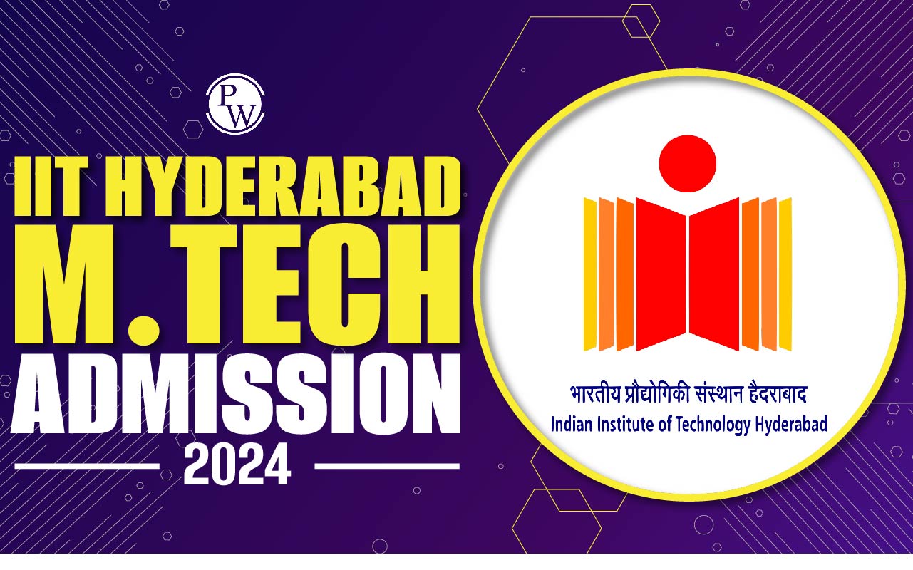 IIT Hyderabad M.Tech Admission 2024