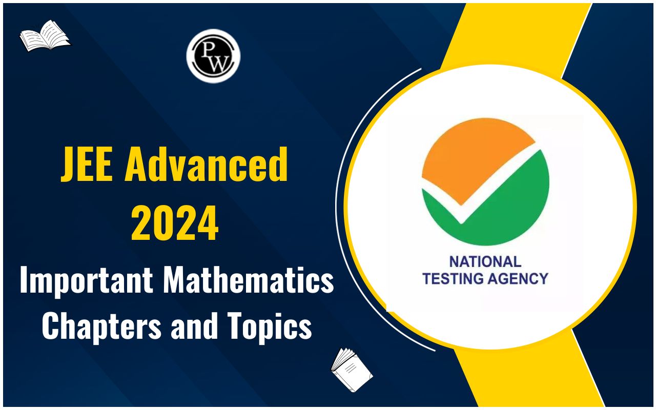 JEE Advanced 2024 Important Mathematics Chapters and Topics - PW Store